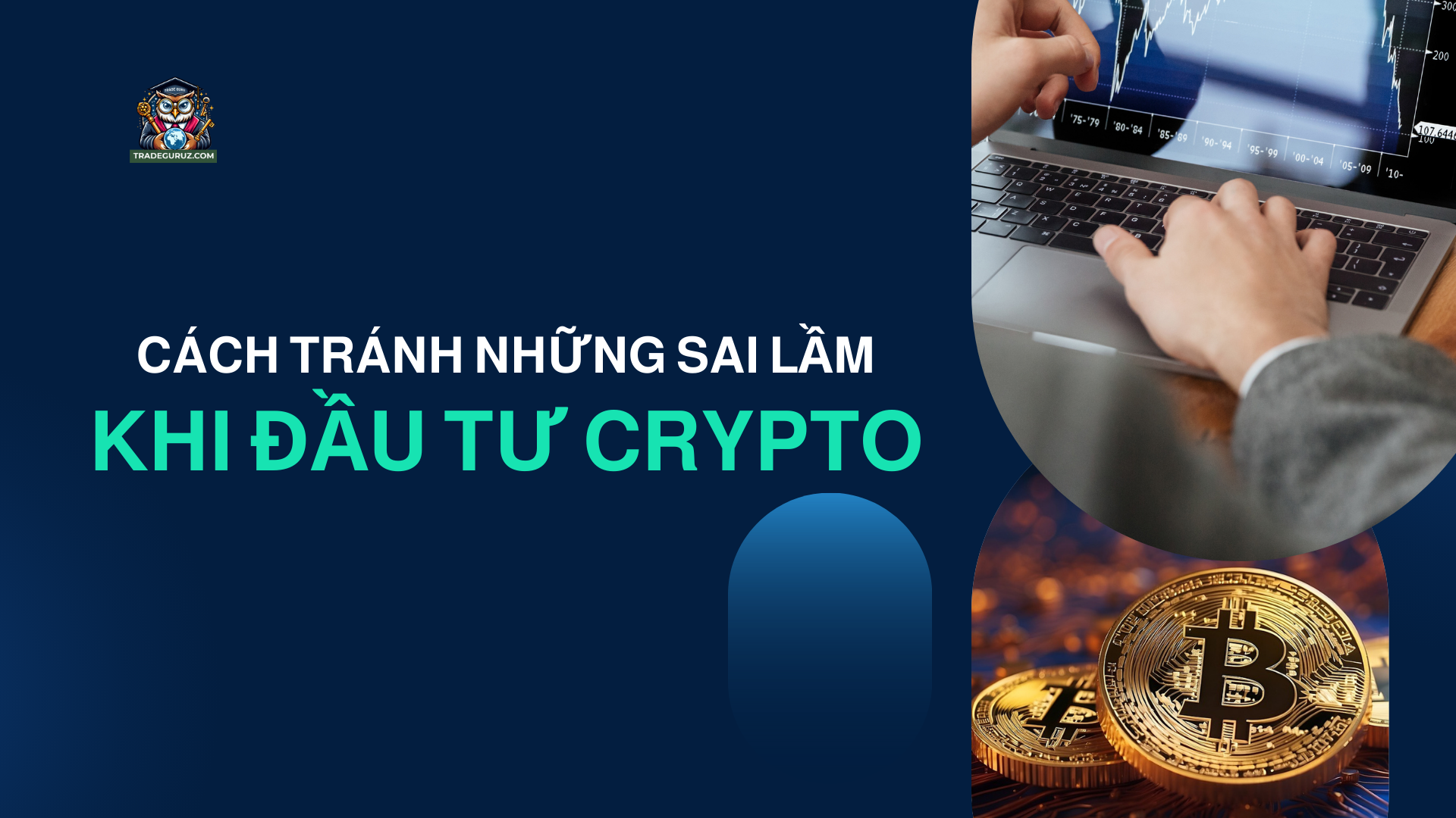 Cách tránh những sai lầm khi đầu tư crypto